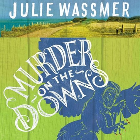 Murder on the Downs - Now a major TV series, Whitstable Pearl, starring Kerry Godliman (lydbok) av Julie Wassmer