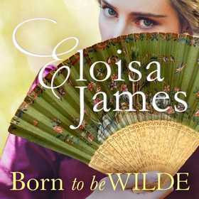 Born to be Wilde (lydbok) av Eloisa James