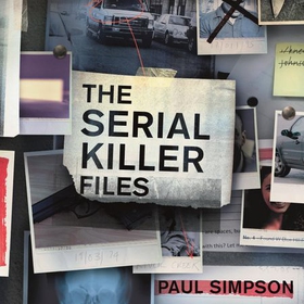 The Serial Killer Files (lydbok) av Paul Simpson