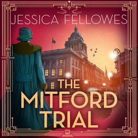 The Mitford Trial - Unity Mitford and the killing on the cruise ship (lydbok) av Jessica Fellowes