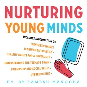 Nurturing Young Minds - Mental Wellbeing in the Digital Age (lydbok) av Ramesh Manocha