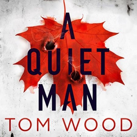A Quiet Man (lydbok) av Tom Wood
