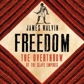 Resistance, Rebellion & Revolt - How Slavery Was Overthrown (lydbok) av James Walvin
