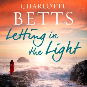 Letting in the Light (lydbok) av Charlotte Betts