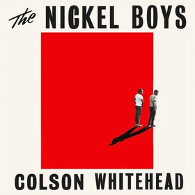 The Nickel Boys (lydbok) av Colson Whitehead