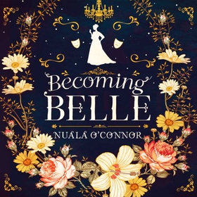 Becoming Belle (lydbok) av Nuala O'Connor