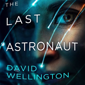 The Last Astronaut - Shortlisted for the Arthur C. Clarke Award (lydbok) av David Wellington