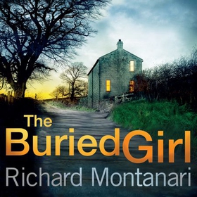The Buried Girl - The most chilling psychological thriller you'll read all year (lydbok) av Richard Montanari