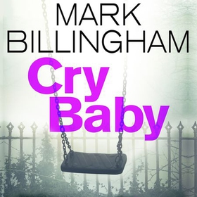 Cry Baby - The Sunday Times bestselling thriller that will have you on the edge of your seat (lydbok) av Mark Billingham