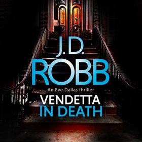 Vendetta in Death - An Eve Dallas thriller (Book 49) (lydbok) av J. D. Robb