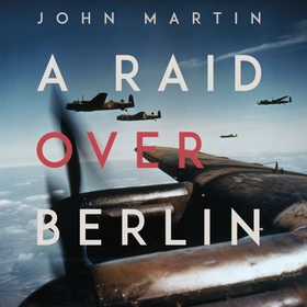 A Raid Over Berlin