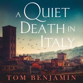 A Quiet Death in Italy (lydbok) av Tom Benjamin