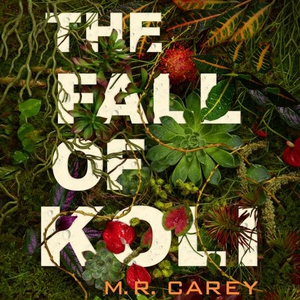 The Fall of Koli (lydbok) av M. R. Carey
