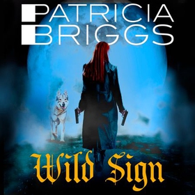 Wild Sign (lydbok) av Patricia Briggs