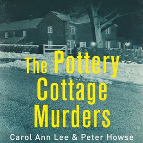 The Pottery Cottage Murders - The terrifying true story of an escaped prisoner and the family he held hostage (lydbok) av Carol Ann Lee
