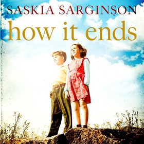 How It Ends - The stunning new novel from Richard & Judy bestselling author of The Twins (lydbok) av Saskia Sarginson