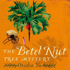 The Betel Nut Tree Mystery (lydbok) av Ovidia Yu