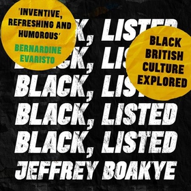 Black, Listed - Black British Culture Explored (lydbok) av Jeffrey Boakye