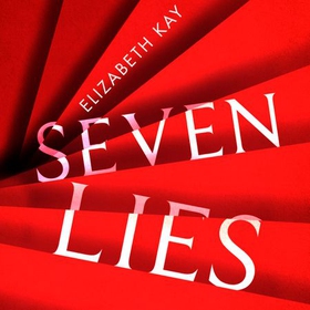 Seven Lies (lydbok) av Elizabeth Kay