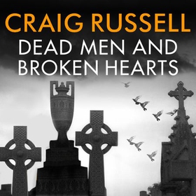 Dead Men and Broken Hearts (lydbok) av Craig Russell