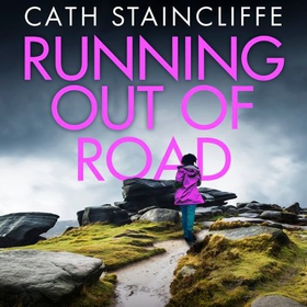 Running out of Road - A gripping thriller set in the Derbyshire peaks (lydbok) av Cath Staincliffe