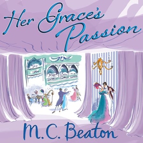 Her Grace's Passion (lydbok) av M.C. Beaton