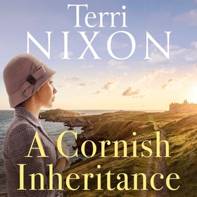 A Cornish Inheritance - a captivating, heartwarming Cornish saga (lydbok) av Terri Nixon