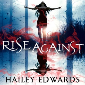 Rise Against - A Foundling novel (lydbok) av Hailey Edwards