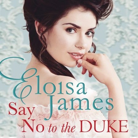 Say No to the Duke (lydbok) av Eloisa James
