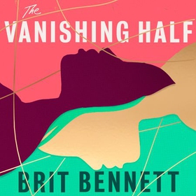 The Vanishing Half - Shortlisted for the Women's Prize 2021 (lydbok) av Brit Bennett