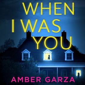 When I Was You - The utterly addictive psychological thriller about obsession and revenge (lydbok) av Amber Garza
