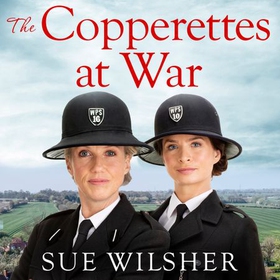 The Copperettes at War - A heart-warming First World War saga about love, loss and friendship (lydbok) av Sue Wilsher