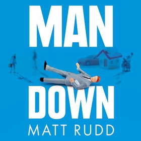 Man Down - Why Men Are Unhappy and What We Can Do About It (lydbok) av Matt Rudd