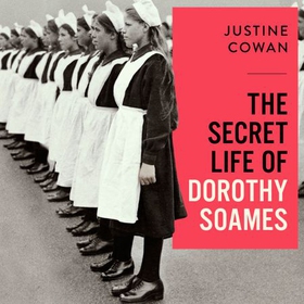 The Secret Life of Dorothy Soames - A Foundling's Story (lydbok) av Justine Cowan