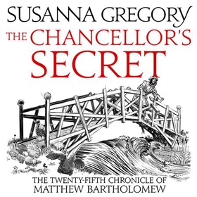 The Chancellor's Secret - The Twenty-Fifth Chronicle of Matthew Bartholomew (lydbok) av Susanna Gregory