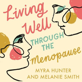 Living Well Through The Menopause - An evidence-based cognitive behavioural guide (lydbok) av Ukjent