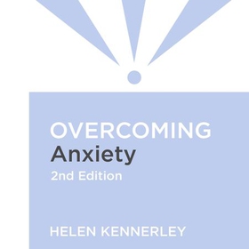 Overcoming Anxiety, 2nd Edition