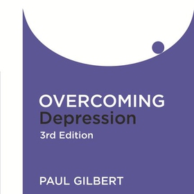 Overcoming Depression 3rd Edition - A self-help guide using cognitive behavioural techniques (lydbok) av Paul Gilbert