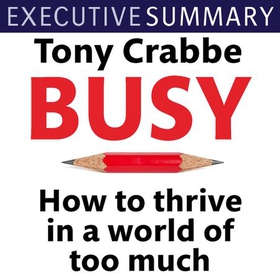 Busy - The 50-minute summary edition (lydbok) av Tony Crabbe