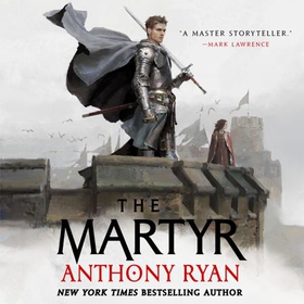 The Martyr - Book Two of the Covenant of Steel (lydbok) av Anthony Ryan