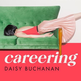 Careering - 'I loved loved loved it' Marian Keyes (lydbok) av Daisy Buchanan