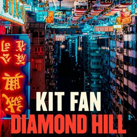 Diamond Hill - Totally unputdownable and evocative literary fiction (lydbok) av Kit Fan