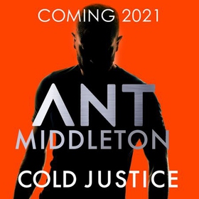 Cold Justice - The Sunday Times bestselling thriller (lydbok) av Ant Middleton