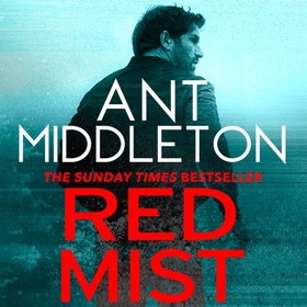 Red Mist - The ultra-authentic and gripping action thriller (lydbok) av Ant Middleton