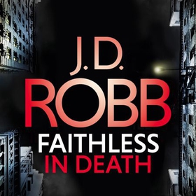 Faithless in Death: An Eve Dallas thriller (Book 52) (lydbok) av J. D. Robb