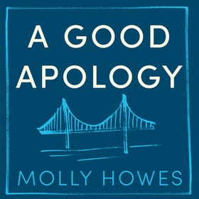 A Good Apology - Four steps to make things right (lydbok) av Molly Howes