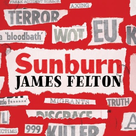 Sunburn - The unofficial history of the Sun newspaper in 99 headlines (lydbok) av James Felton