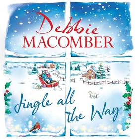 Jingle All the Way - Cosy up this Christmas with the ultimate feel-good festive bestseller (lydbok) av Debbie Macomber