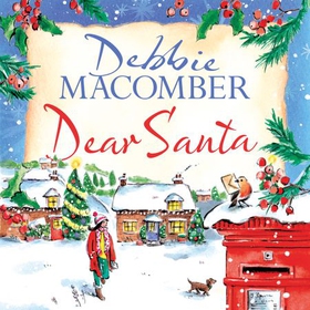 Dear Santa - Settle down this winter with a heart-warming romance - the perfect festive read (lydbok) av Debbie Macomber