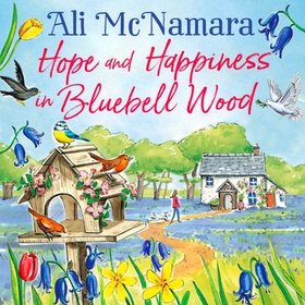 Hope and Happiness in Bluebell Wood - the most uplifting and joyful read of the summer (lydbok) av Ali McNamara